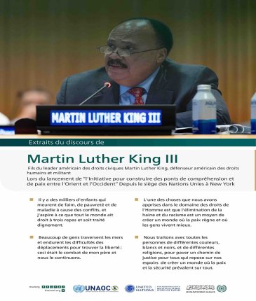 Extraits du discours de Martin Luther King III lors du lancement de l’initiative de la Ligue islamique mondiale pour “construire des ponts de compréhension et de paix entre l’Orient et l’Occident “ depuis le siège des Nations Unies à New York :