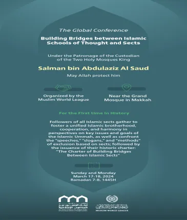 Under the generous patronage of the Custodian of the Two Holy Mosques, may Allah protect him, Makkah is set to host the Global Conference: “Building Bridges between Islamic Schools of Thought and Sects” tomorrow, organized by the Muslim World League.