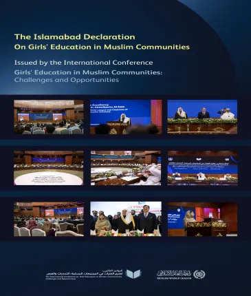 The Islamabad Declaration, part of the initiative led by His Excellency the Secretary-General of the Muslim World League titled 'Girls' Education in Muslim Communities