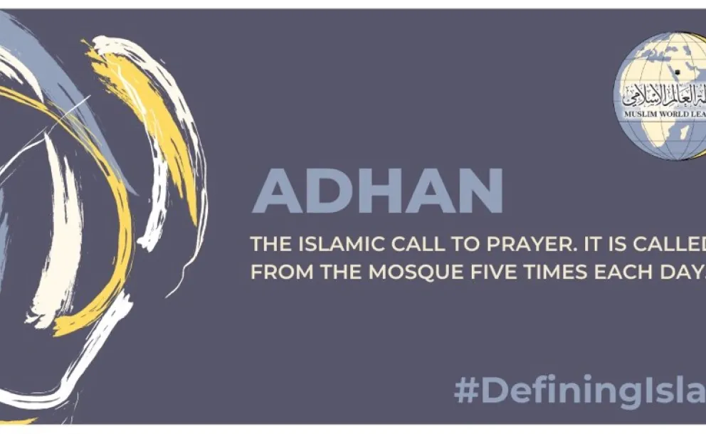 Adhan is the Islamic call to prayer, called out from mosques five times per day