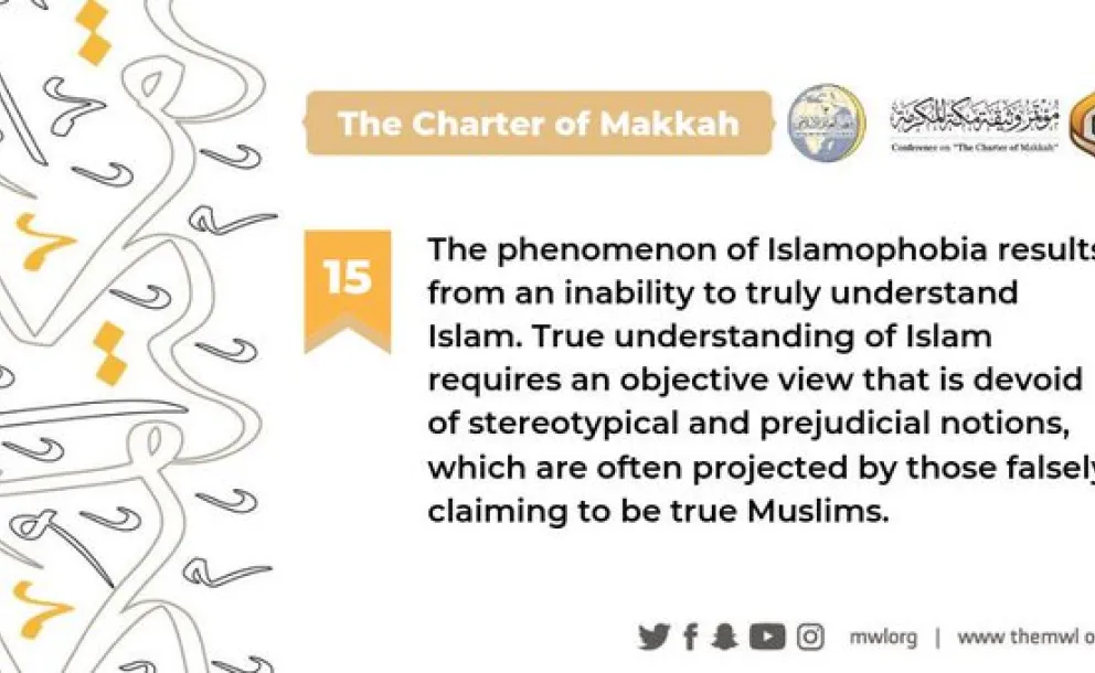 The Charterof Makkah indicates that Islamophobia results from an inability to truly understand Islam