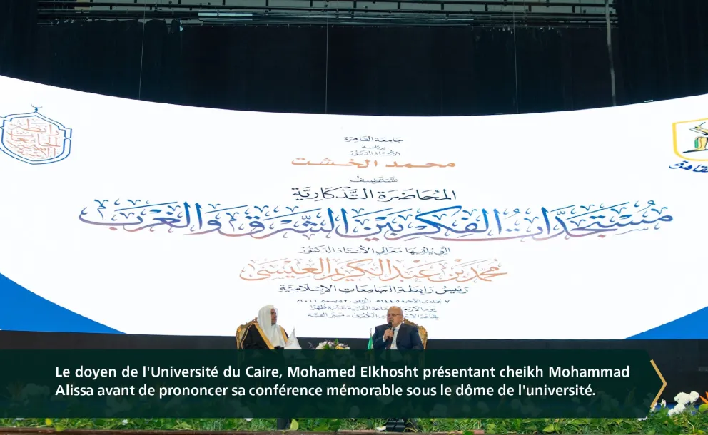 Suite à l’invitation officielle du doyen de l'Université du Caire, en présence du Mufti d'Egypte, des doyens des principales universités égyptiennes du Caire et d’autres villes, de membres du corps diplomatique