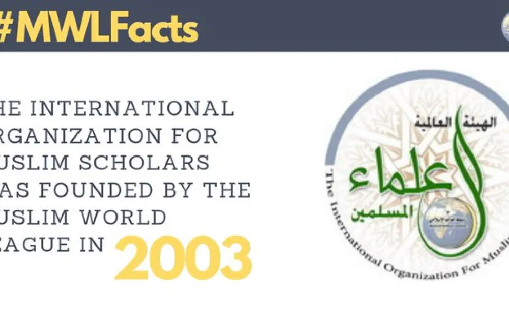 The Muslim World League founded the International Organization for Muslim Scholars in 2003