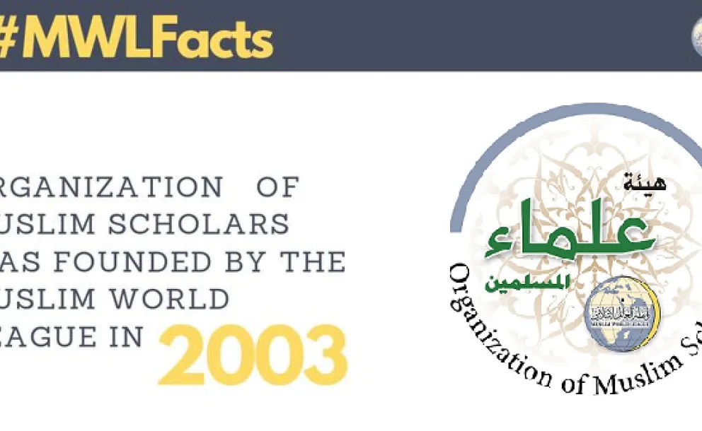 MWL founded the Organization of Muslim Scholars in 2003