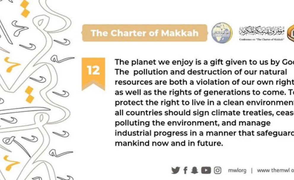 The Charterof Makkah spells out the importance of protecting our planet