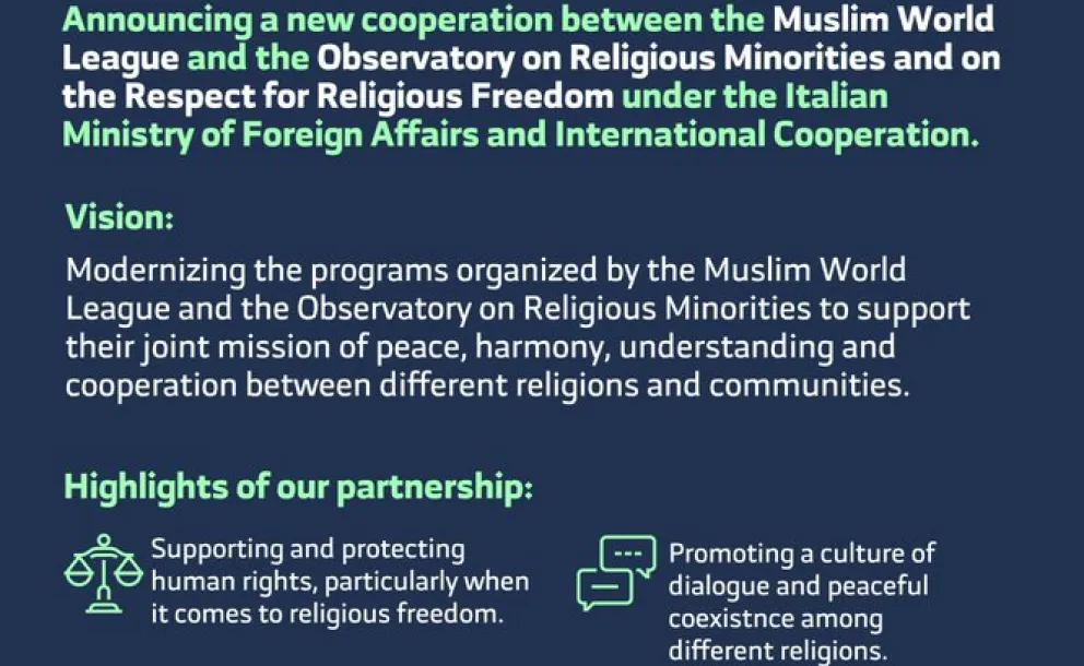 The Muslim World League will be working with the Observatory on Religious Minorities and on the Respect for Religious Freedom in Italy to support a joint mission of peace, harmony