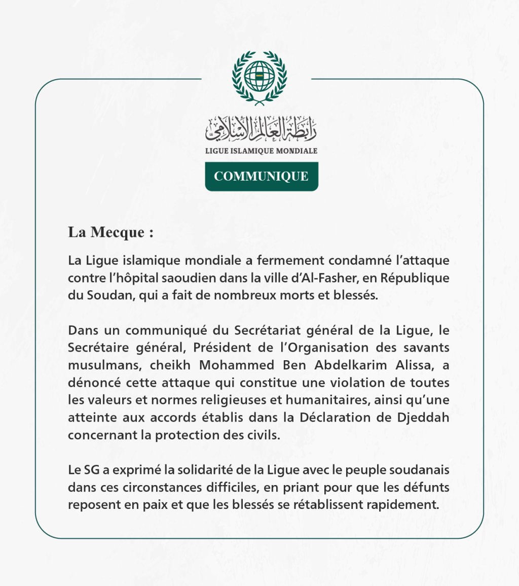 La Ligue islamique mondiale condamne l’attaque contre l’hôpital saoudien dans la ville d’Al-Fasher.