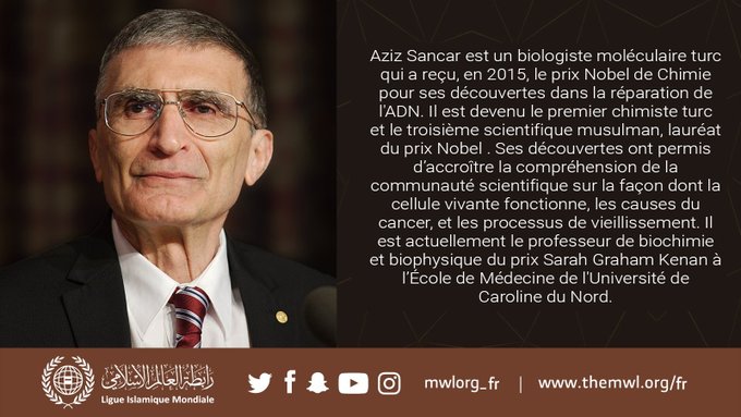 Aziz Sancar a été le premier chimiste turc et le 3ème scientifique musulman à recevoir le prix Nobel de chimie.